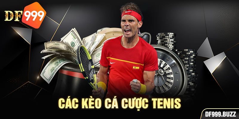 Kèo cược được ưa chuộng nhất tại tennis