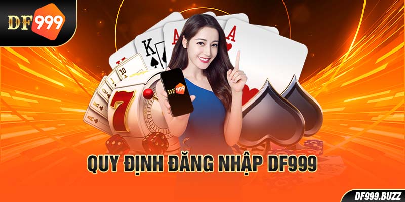 Lưu ý nên nhớ khi đăng nhập DF999