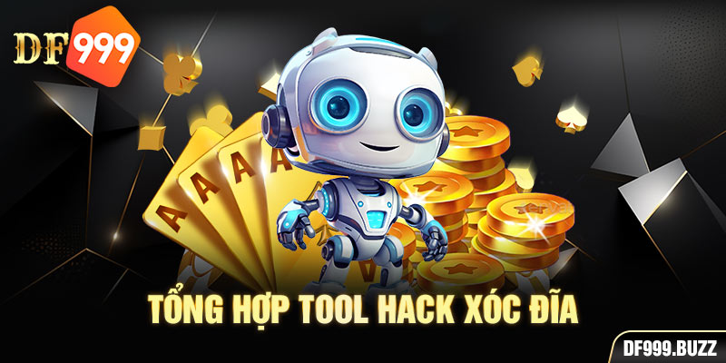 Tổng hợp một số tool hack xóc đĩa uy tín nhất hiện nay